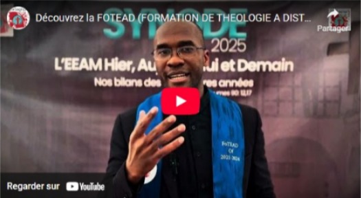 Découvrez la FOTEAD (FORMATION DE THÉOLOGIE À DISTANCE)